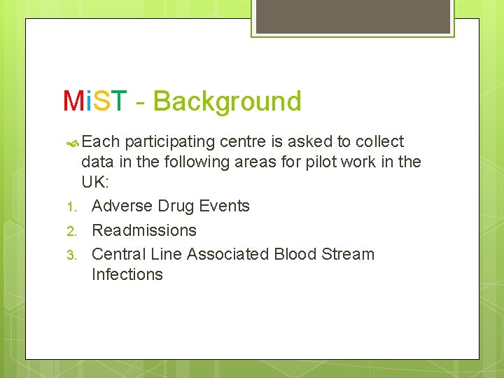 Mi. ST - Background Each participating centre is asked to collect data in the