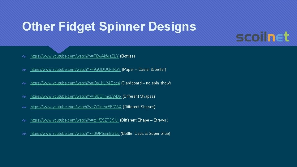 Other Fidget Spinner Designs https: //www. youtube. com/watch? v=F 8 w. Akfgs. ZLY (Bottles)