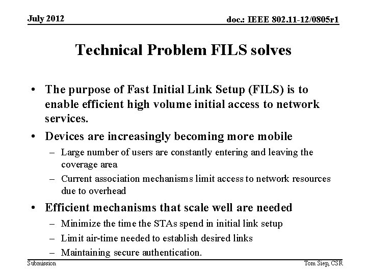 July 2012 doc. : IEEE 802. 11 -12/0805 r 1 Technical Problem FILS solves