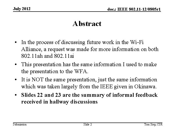 July 2012 doc. : IEEE 802. 11 -12/0805 r 1 Abstract • In the