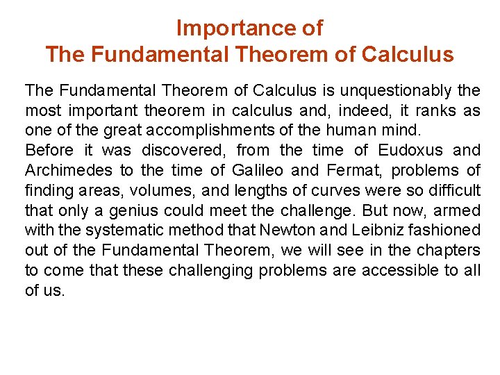 Importance of The Fundamental Theorem of Calculus is unquestionably the most important theorem in