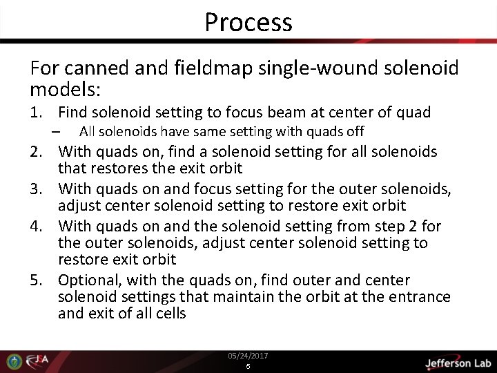 Process For canned and fieldmap single-wound solenoid models: 1. Find solenoid setting to focus