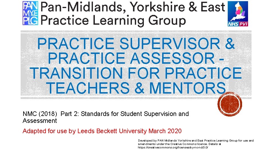 PRACTICE SUPERVISOR & PRACTICE ASSESSOR TRANSITION FOR PRACTICE TEACHERS & MENTORS NMC (2018) Part
