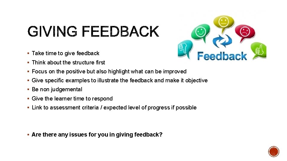 § Take time to give feedback § Think about the structure first § Focus