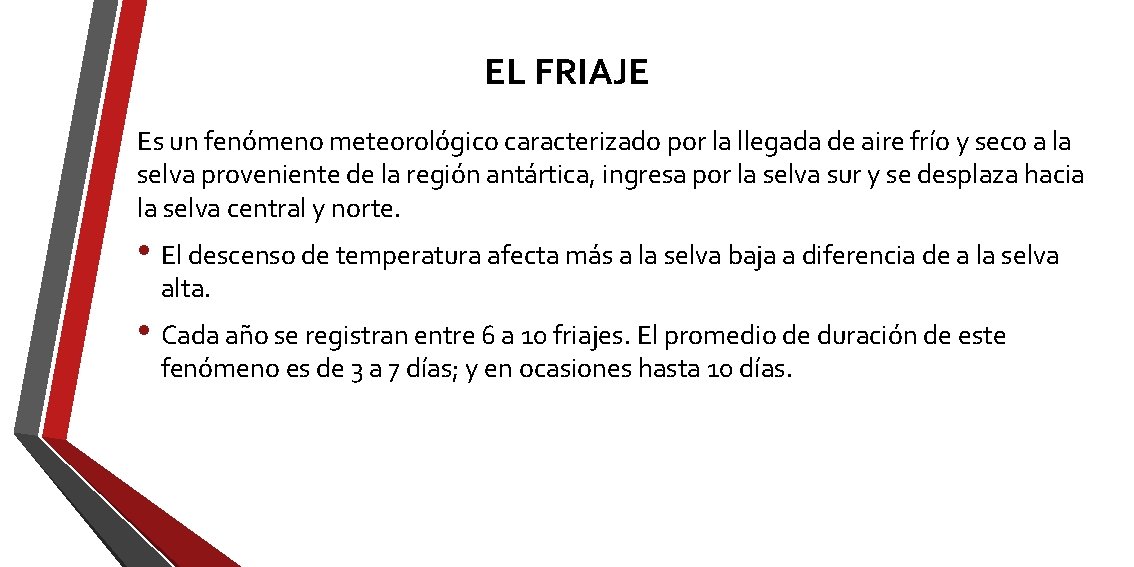 EL FRIAJE Es un fenómeno meteorológico caracterizado por la llegada de aire frío y EL FRIAJE Es un fenómeno meteorológico caracterizado por la llegada de aire frío y