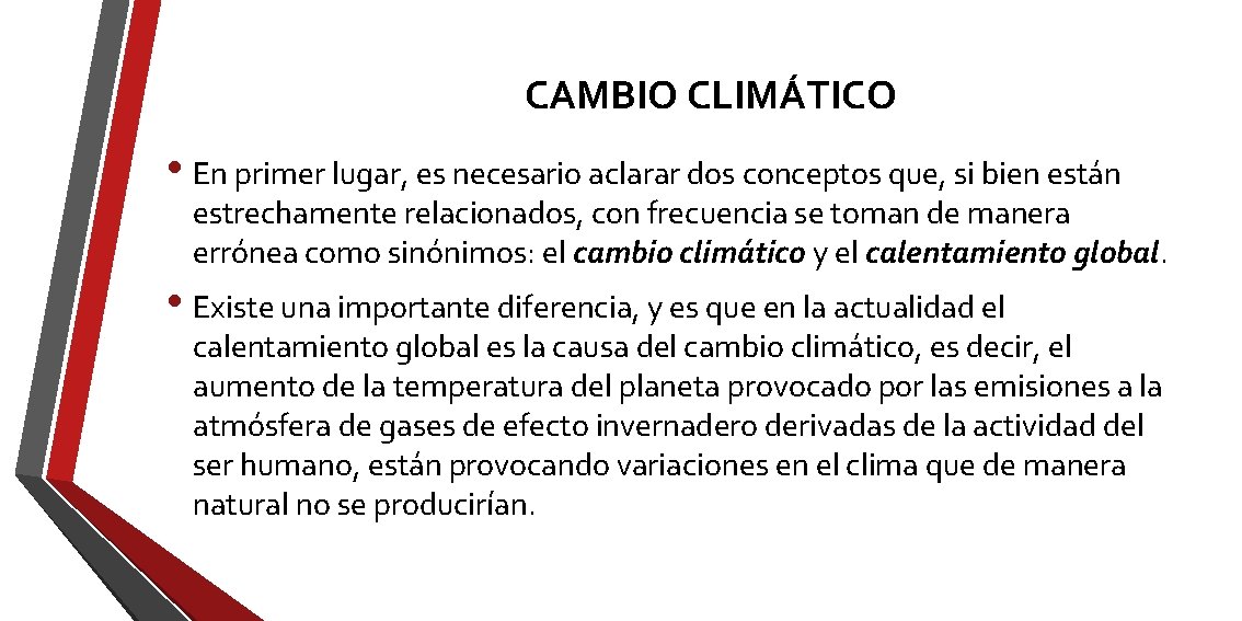 CAMBIO CLIMÁTICO • En primer lugar, es necesario aclarar dos conceptos que, si bien CAMBIO CLIMÁTICO • En primer lugar, es necesario aclarar dos conceptos que, si bien