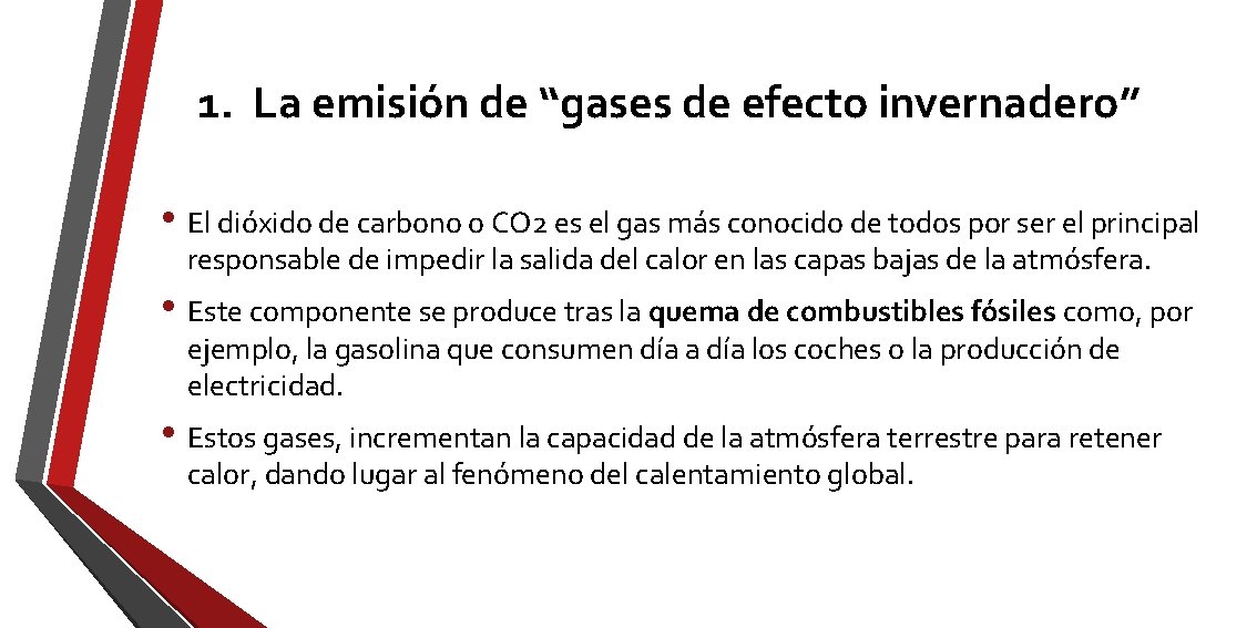 1. La emisión de “gases de efecto invernadero” • El dióxido de carbono o 1. La emisión de “gases de efecto invernadero” • El dióxido de carbono o