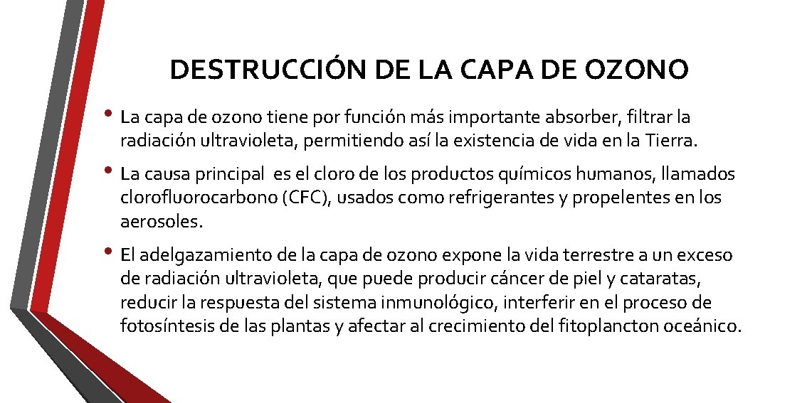 DESTRUCCIÓN DE LA CAPA DE OZONO • La capa de ozono tiene por función DESTRUCCIÓN DE LA CAPA DE OZONO • La capa de ozono tiene por función