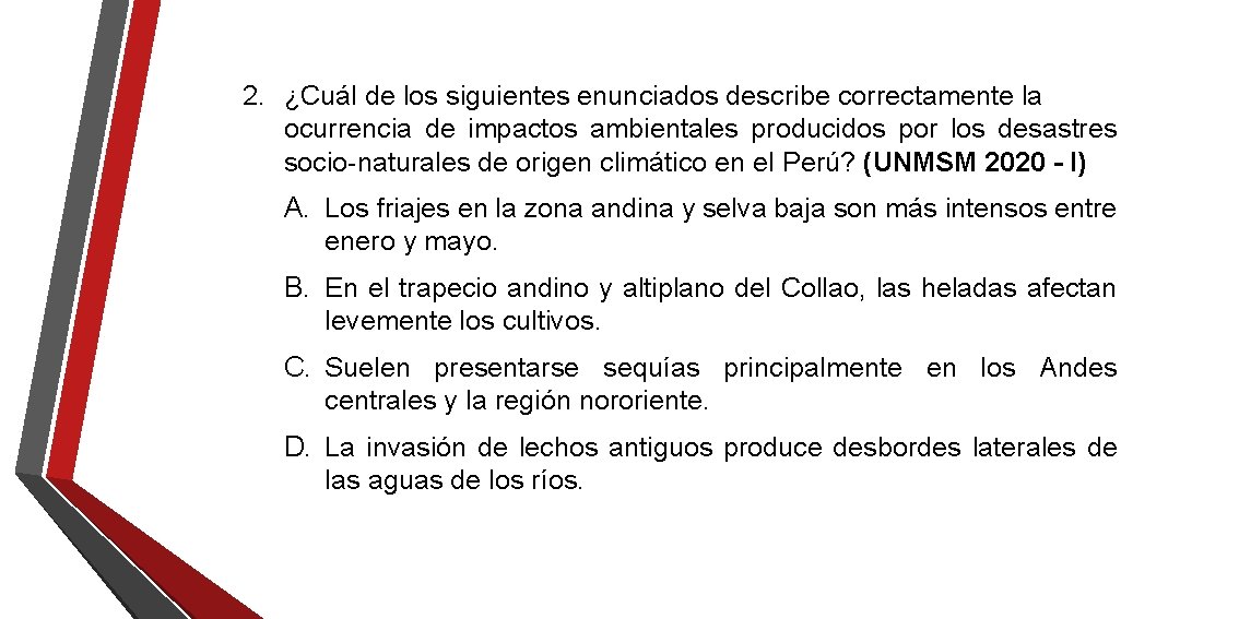 2. ¿Cuál de los siguientes enunciados describe correctamente la ocurrencia de impactos ambientales producidos 2. ¿Cuál de los siguientes enunciados describe correctamente la ocurrencia de impactos ambientales producidos