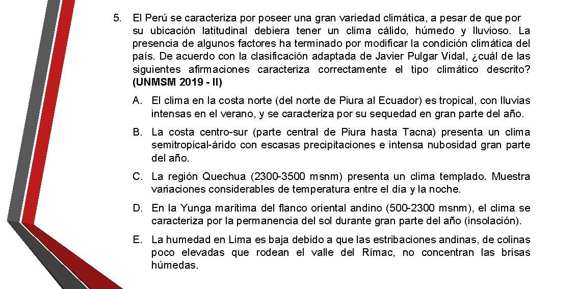 5. El Perú se caracteriza por poseer una gran variedad climática, a pesar de 5. El Perú se caracteriza por poseer una gran variedad climática, a pesar de