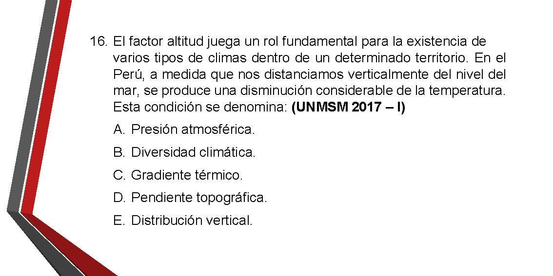 16. El factor altitud juega un rol fundamental para la existencia de varios tipos 16. El factor altitud juega un rol fundamental para la existencia de varios tipos