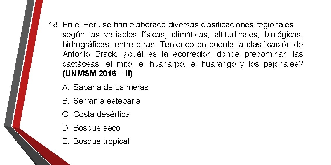 18. En el Perú se han elaborado diversas clasificaciones regionales según las variables físicas, 18. En el Perú se han elaborado diversas clasificaciones regionales según las variables físicas,