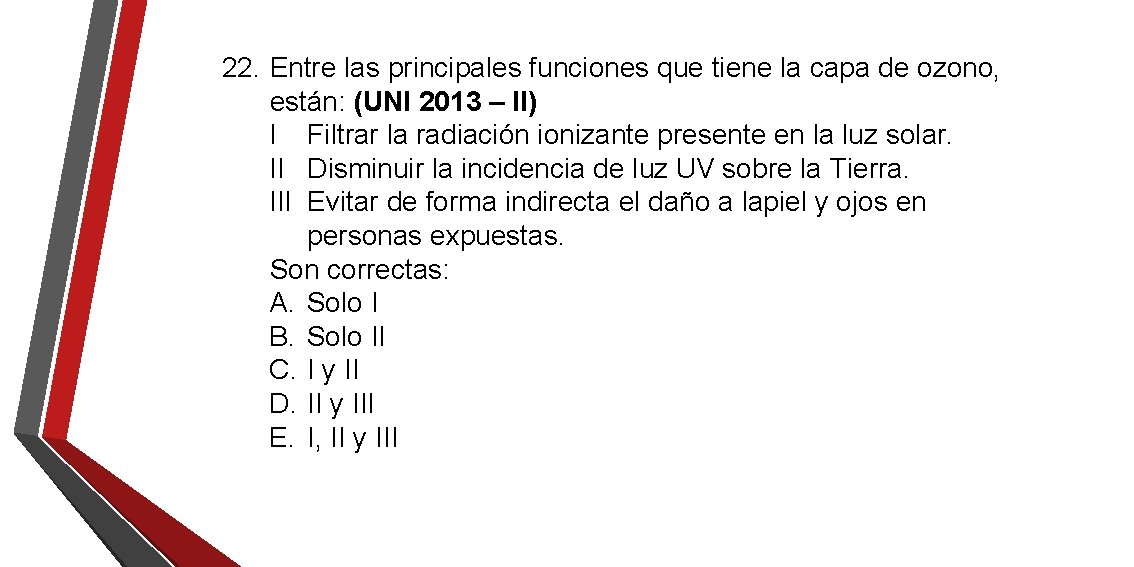22. Entre las principales funciones que tiene la capa de ozono, están: (UNI 2013 22. Entre las principales funciones que tiene la capa de ozono, están: (UNI 2013