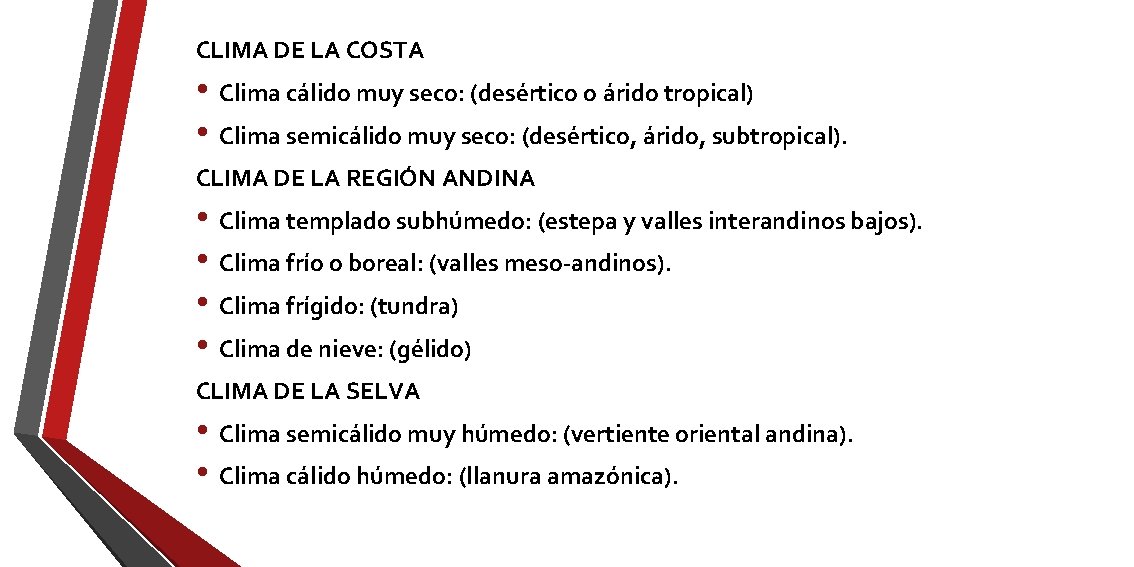 CLIMA DE LA COSTA • Clima cálido muy seco: (desértico o árido tropical) • CLIMA DE LA COSTA • Clima cálido muy seco: (desértico o árido tropical) •