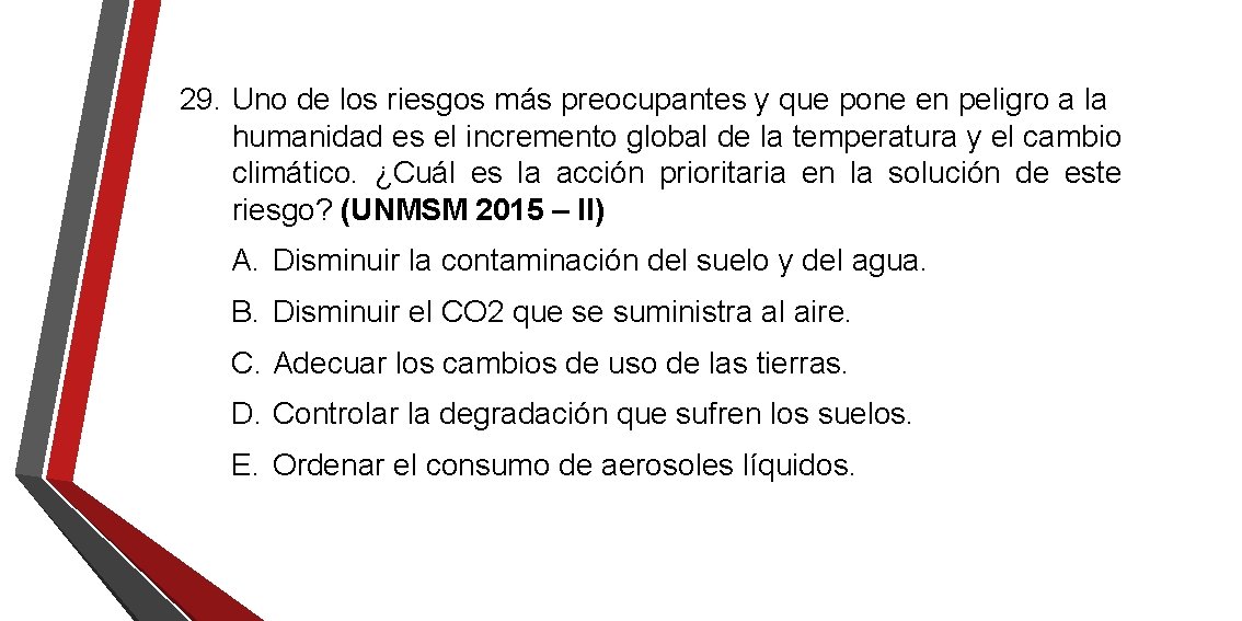 29. Uno de los riesgos más preocupantes y que pone en peligro a la 29. Uno de los riesgos más preocupantes y que pone en peligro a la