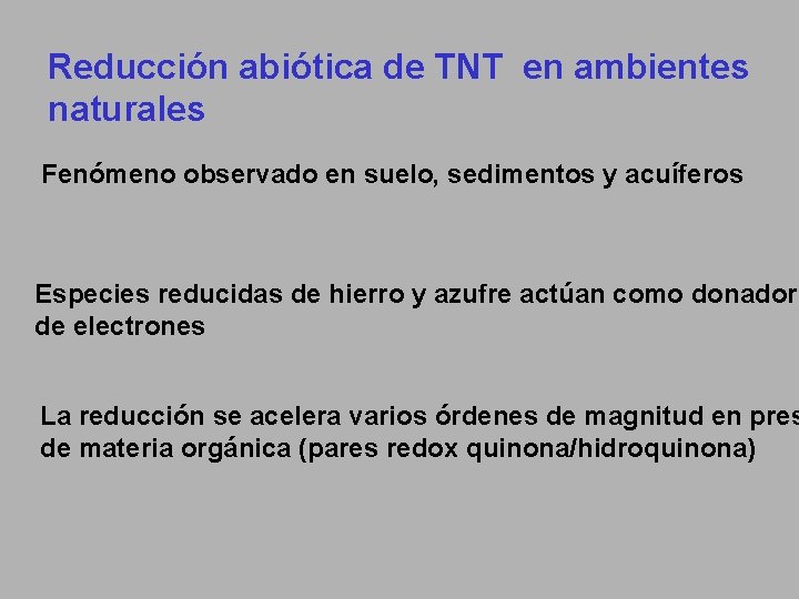 Reducción abiótica de TNT en ambientes naturales Fenómeno observado en suelo, sedimentos y acuíferos