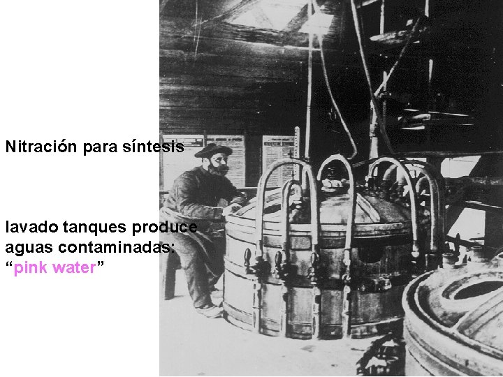 Nitración para síntesis lavado tanques produce aguas contaminadas: “pink water” 