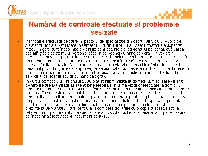 Numărul de controale efectuate si problemele sesizate • • Verificările efectuate de către inspectorul