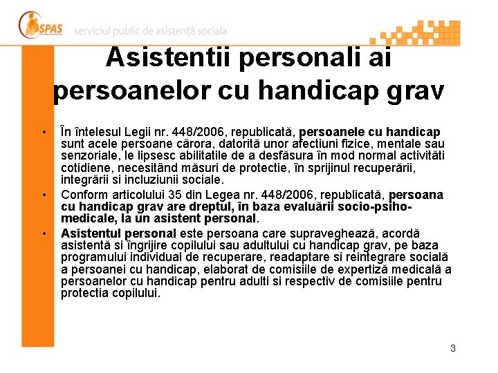 Asistentii personali ai persoanelor cu handicap grav • • • În întelesul Legii nr.