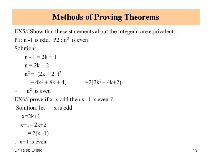 Methods of Proving Theorems • Dr Taleb Obaid 19 