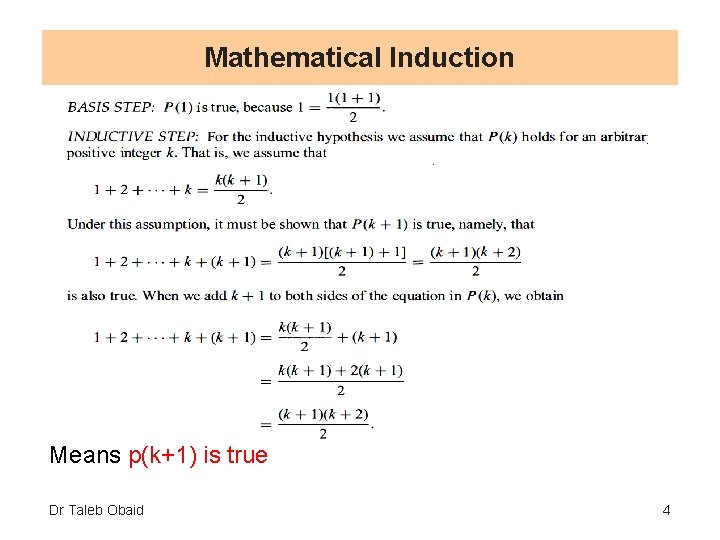 Mathematical Induction Means p(k+1) is true Dr Taleb Obaid 4 