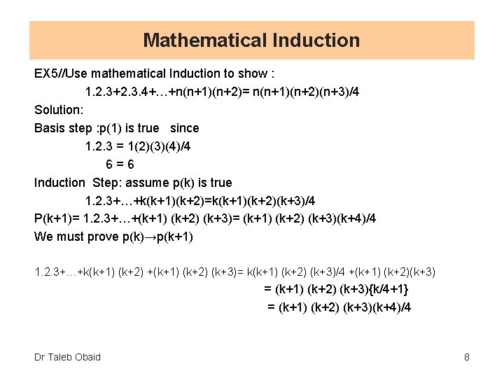 Mathematical Induction EX 5//Use mathematical Induction to show : 1. 2. 3+2. 3. 4+…+n(n+1)(n+2)=