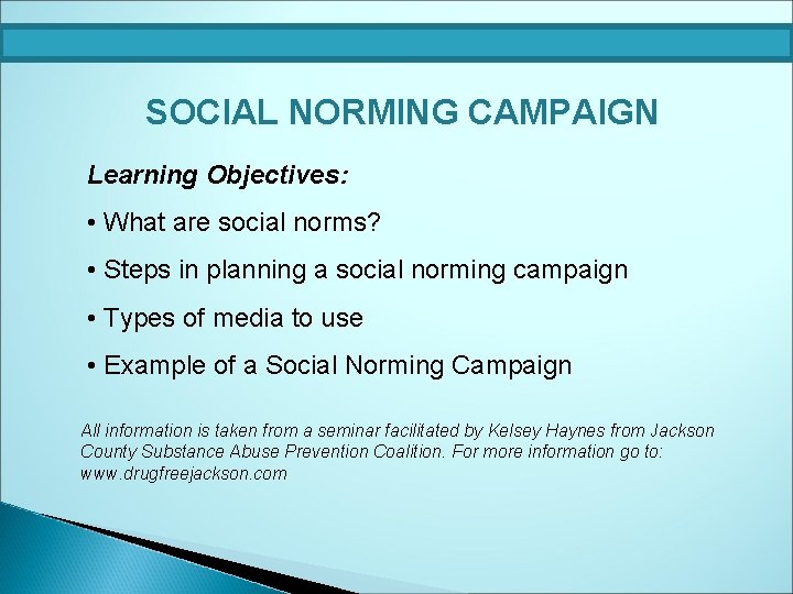 SOCIAL NORMING CAMPAIGN Learning Objectives: • What are social norms? • Steps in planning