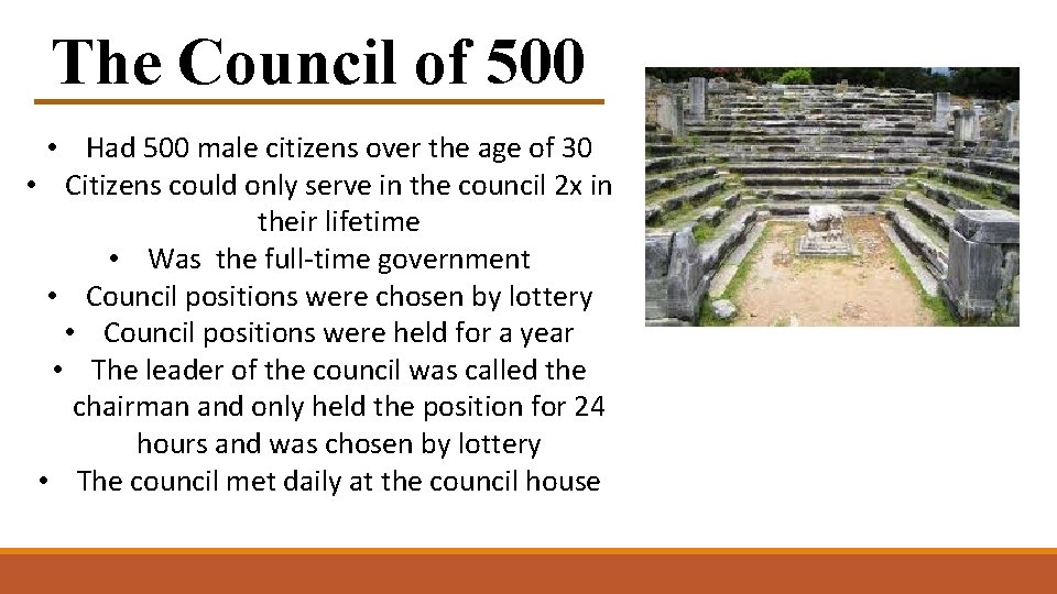 The Council of 500 • Had 500 male citizens over the age of 30