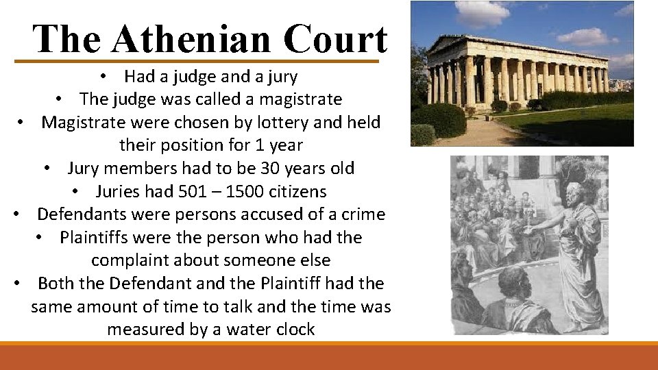 The Athenian Court • Had a judge and a jury • The judge was