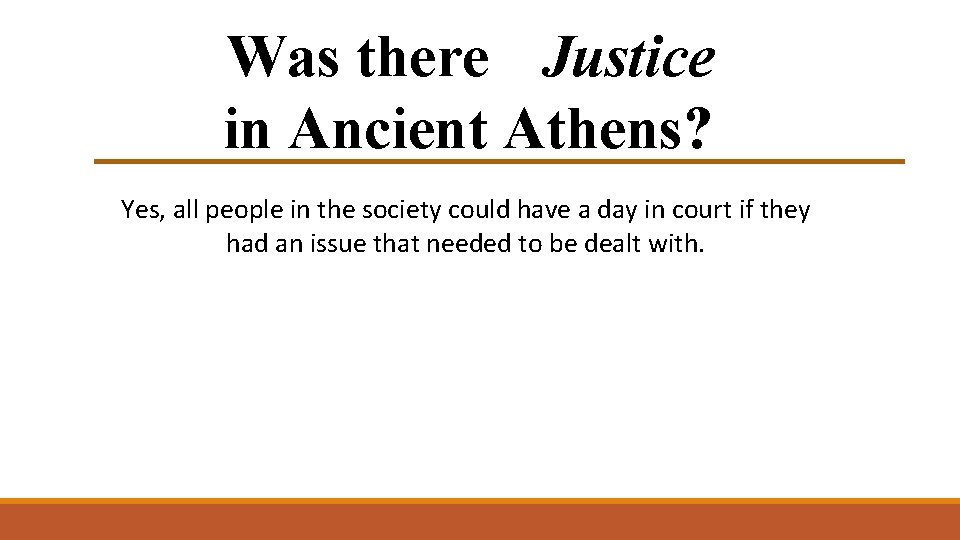 Was there Justice in Ancient Athens? Yes, all people in the society could have