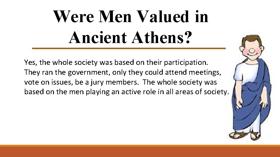 Were Men Valued in Ancient Athens? Yes, the whole society was based on their
