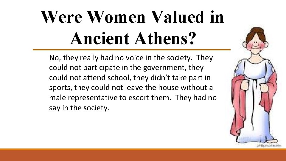 Were Women Valued in Ancient Athens? No, they really had no voice in the