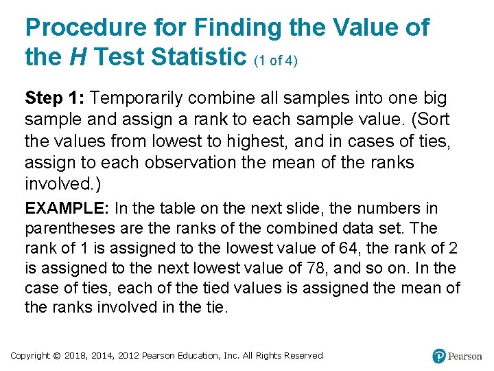Procedure for Finding the Value of the H Test Statistic (1 of 4) Step