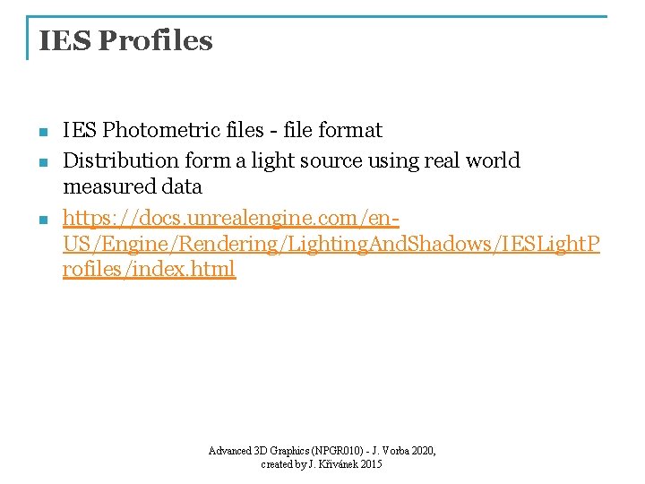 IES Profiles n n n IES Photometric files - file format Distribution form a