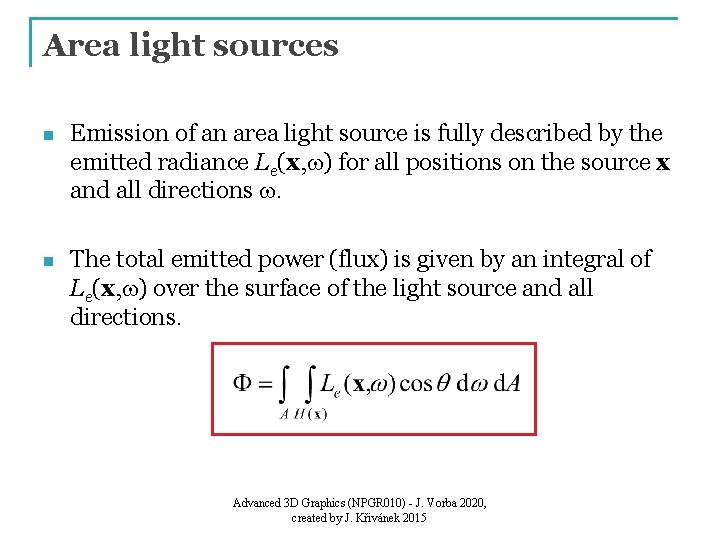 Area light sources n Emission of an area light source is fully described by