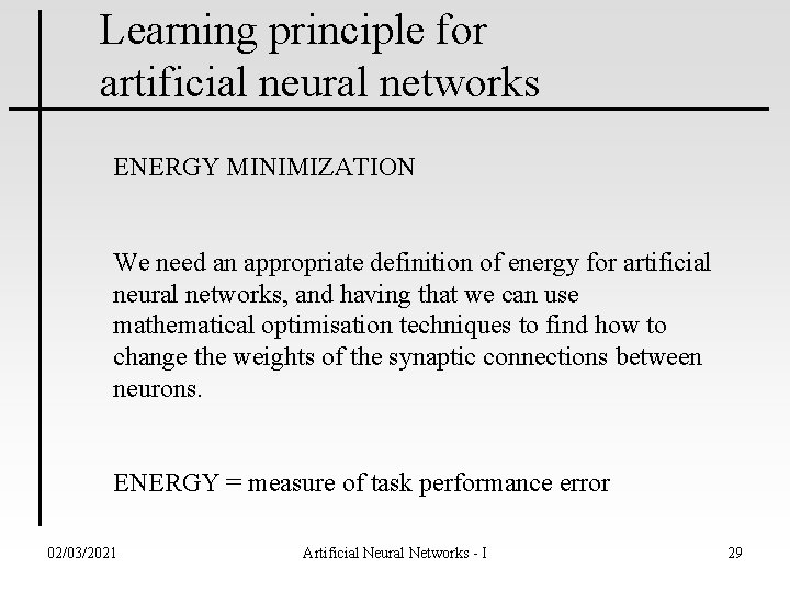 Learning principle for artificial neural networks ENERGY MINIMIZATION We need an appropriate definition of