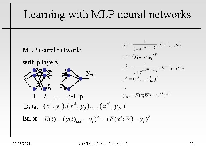 Learning with MLP neural networks MLP neural network: with p layers yout x 1