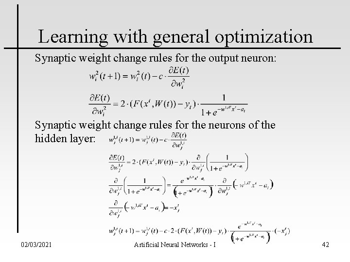 Learning with general optimization Synaptic weight change rules for the output neuron: Synaptic weight