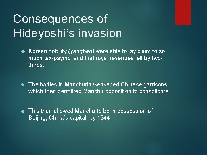 Consequences of Hideyoshi’s invasion Korean nobility (yangban) were able to lay claim to so