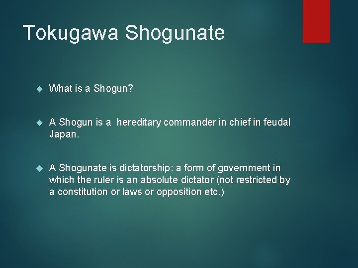 Tokugawa Shogunate What is a Shogun? A Shogun is a hereditary commander in chief