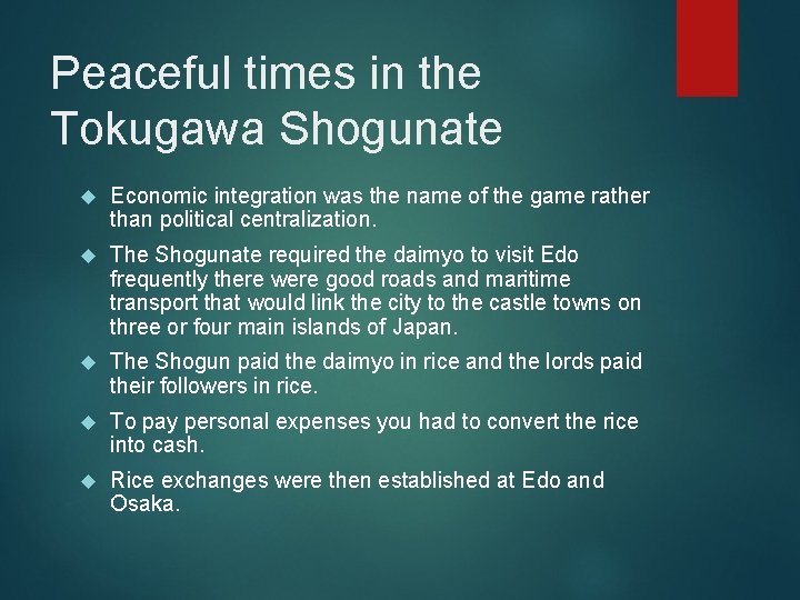 Peaceful times in the Tokugawa Shogunate Economic integration was the name of the game