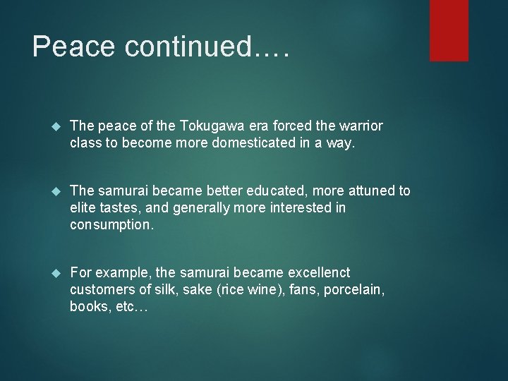 Peace continued…. The peace of the Tokugawa era forced the warrior class to become