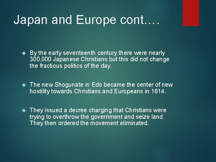 Japan and Europe cont…. By the early seventeenth century there were nearly 300, 000