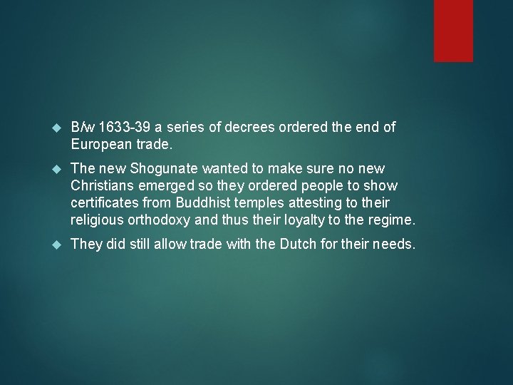  B/w 1633 -39 a series of decrees ordered the end of European trade.