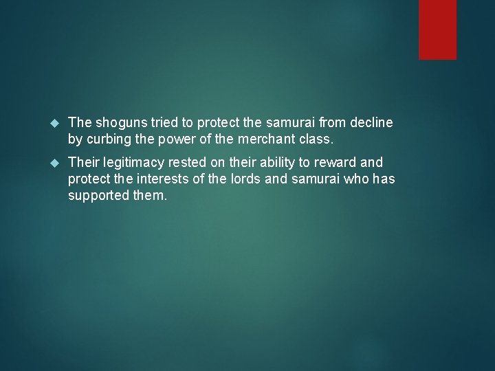  The shoguns tried to protect the samurai from decline by curbing the power