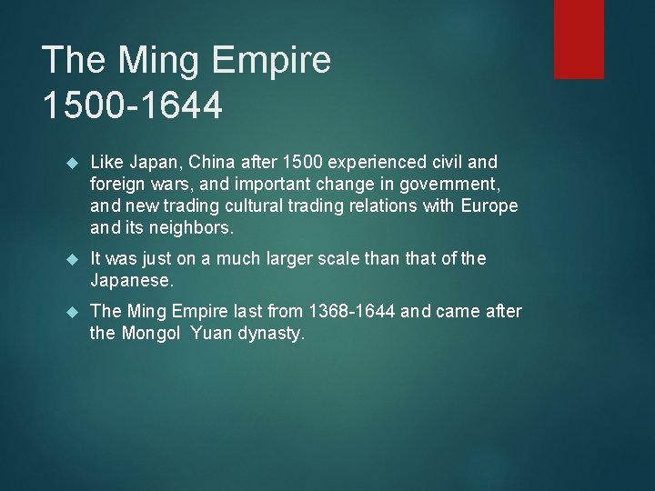 The Ming Empire 1500 -1644 Like Japan, China after 1500 experienced civil and foreign