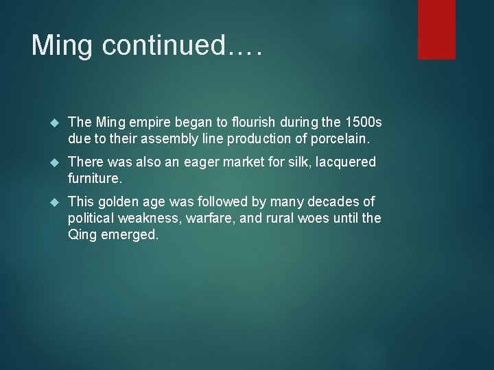 Ming continued…. The Ming empire began to flourish during the 1500 s due to