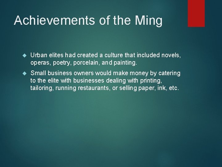 Achievements of the Ming Urban elites had created a culture that included novels, operas,