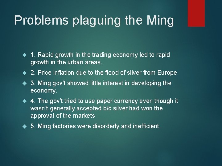 Problems plaguing the Ming 1. Rapid growth in the trading economy led to rapid