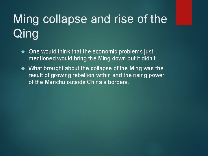 Ming collapse and rise of the Qing One would think that the economic problems